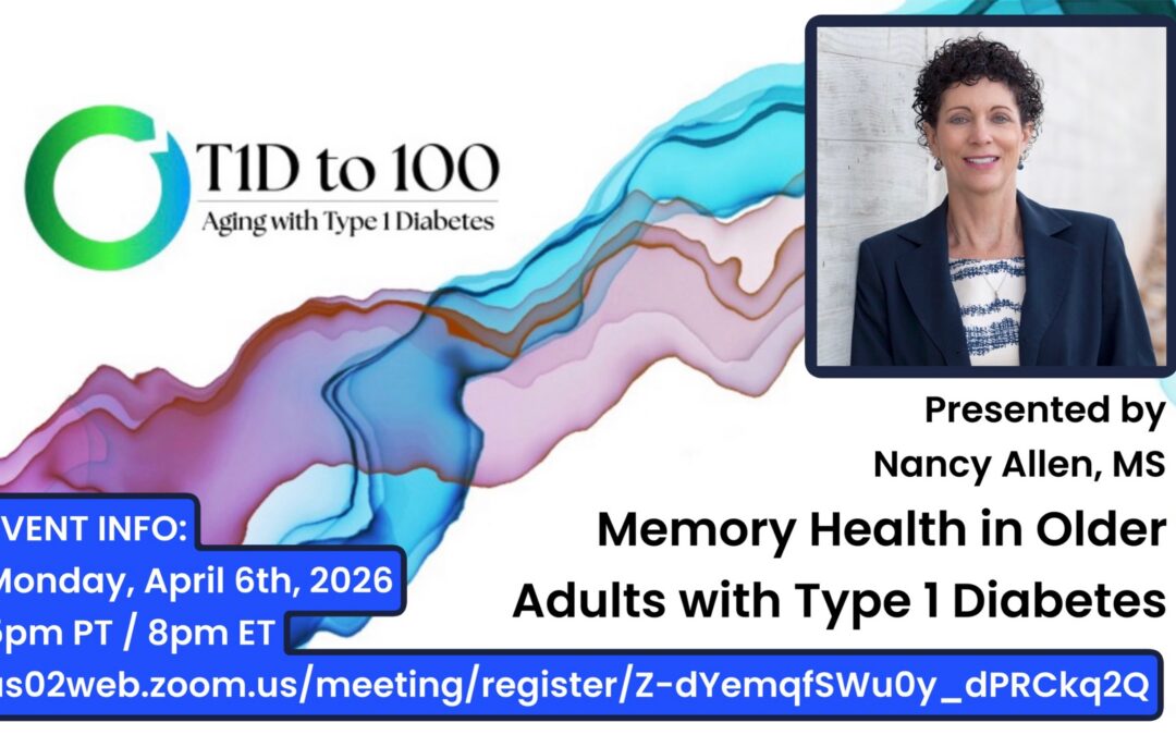Webinar: Memory Health in Older Adults with Type 1 Diabetes:  A Conversation with Nancy Allen, MS Care Clinical Nurse Specialist, University of Utah College of Nursing